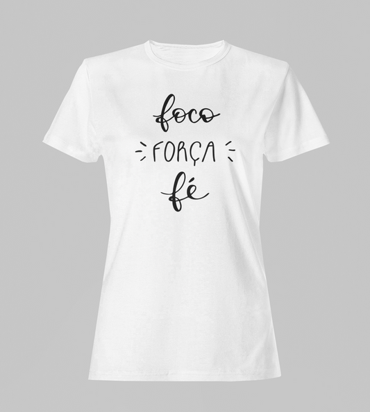 Camiseta Babylook Feminina - Foco Força Fé - Branca com detalhes pretos